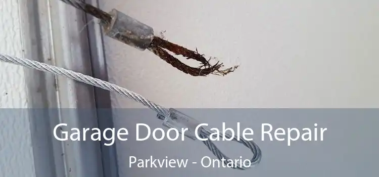 Garage Door Cable Repair Parkview - Ontario