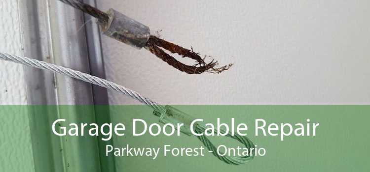 Garage Door Cable Repair Parkway Forest - Ontario