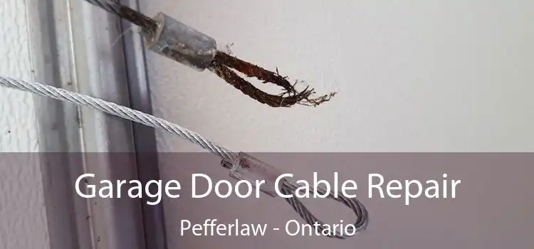Garage Door Cable Repair Pefferlaw - Ontario