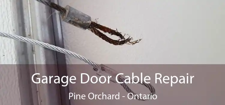 Garage Door Cable Repair Pine Orchard - Ontario