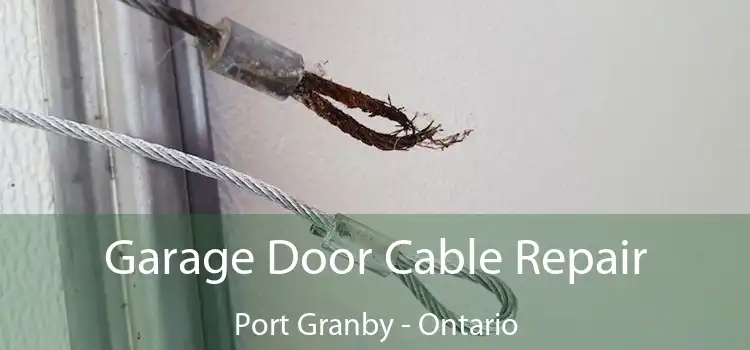 Garage Door Cable Repair Port Granby - Ontario