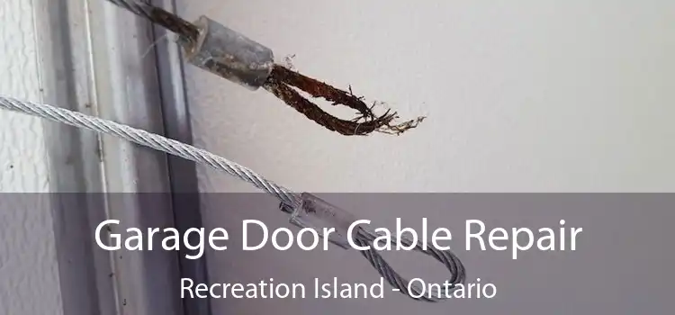 Garage Door Cable Repair Recreation Island - Ontario