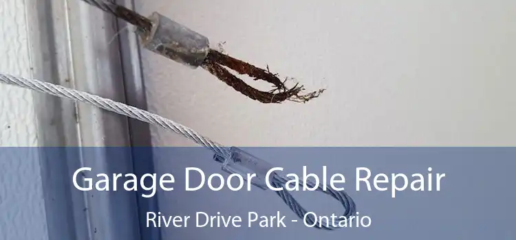 Garage Door Cable Repair River Drive Park - Ontario