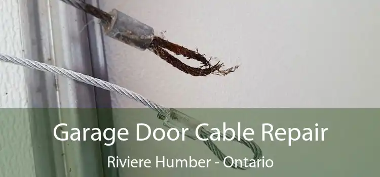 Garage Door Cable Repair Riviere Humber - Ontario