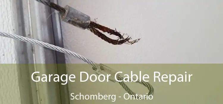 Garage Door Cable Repair Schomberg - Ontario
