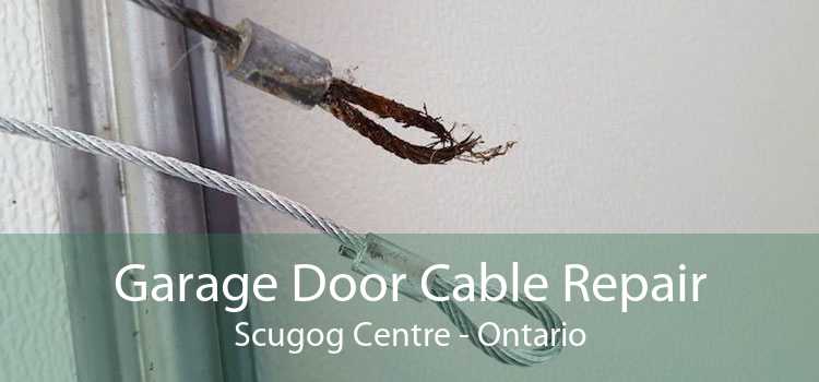 Garage Door Cable Repair Scugog Centre - Ontario
