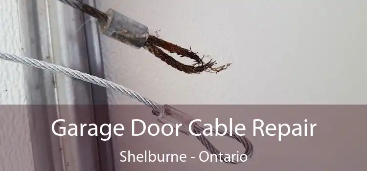 Garage Door Cable Repair Shelburne - Ontario