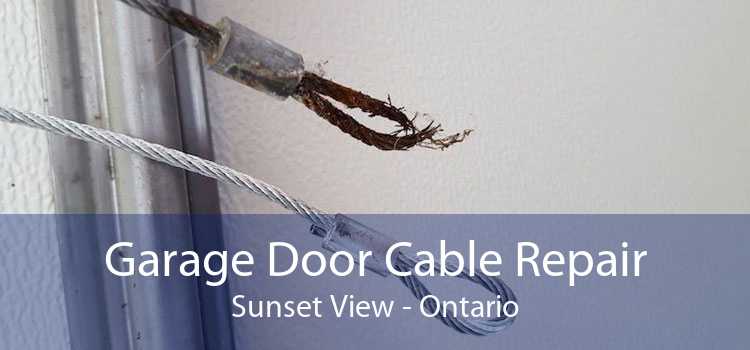 Garage Door Cable Repair Sunset View - Ontario