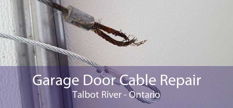Garage Door Cable Repair Talbot River - Ontario