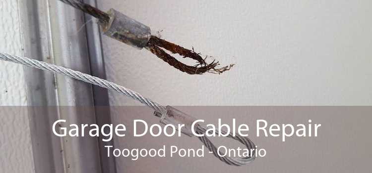 Garage Door Cable Repair Toogood Pond - Ontario
