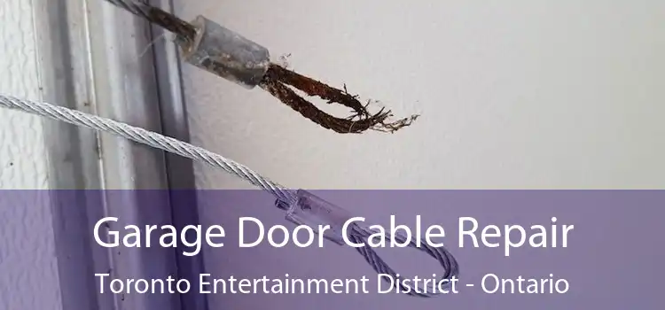 Garage Door Cable Repair Toronto Entertainment District - Ontario