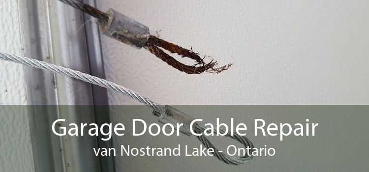 Garage Door Cable Repair van Nostrand Lake - Ontario