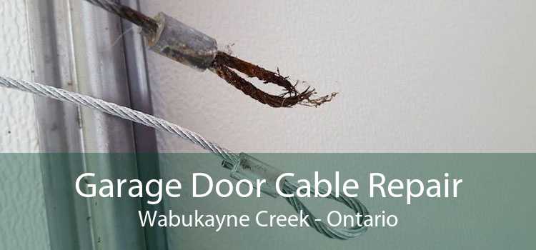 Garage Door Cable Repair Wabukayne Creek - Ontario