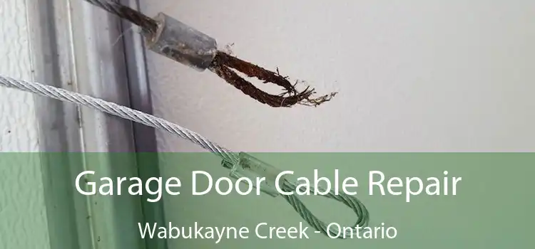 Garage Door Cable Repair Wabukayne Creek - Ontario