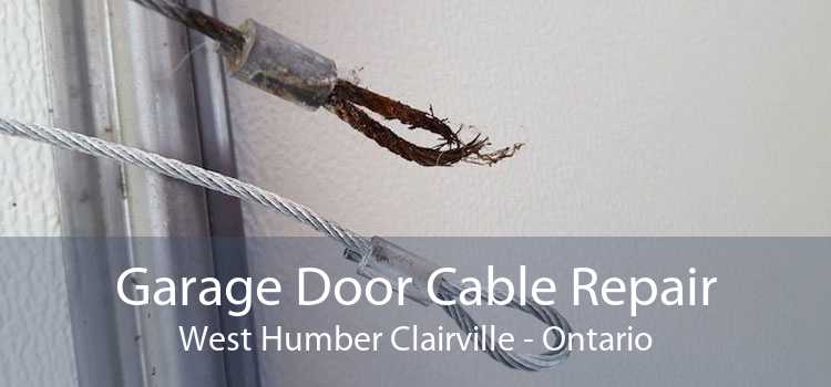 Garage Door Cable Repair West Humber Clairville - Ontario