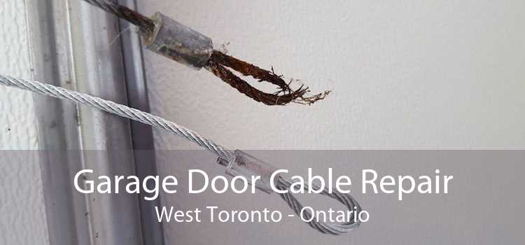 Garage Door Cable Repair West Toronto - Ontario