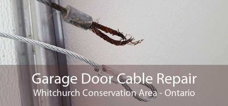 Garage Door Cable Repair Whitchurch Conservation Area - Ontario