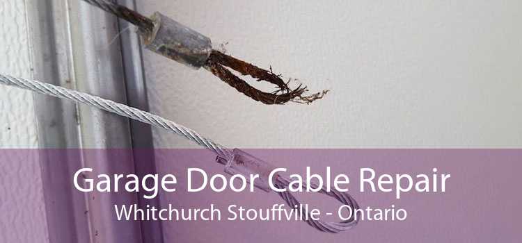 Garage Door Cable Repair Whitchurch Stouffville - Ontario