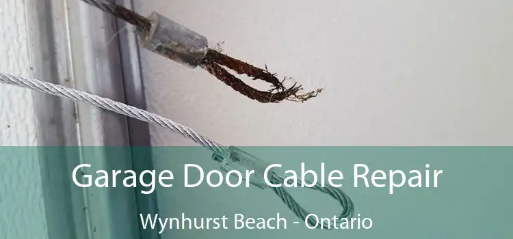 Garage Door Cable Repair Wynhurst Beach - Ontario