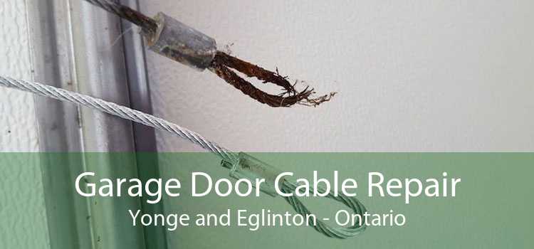 Garage Door Cable Repair Yonge and Eglinton - Ontario