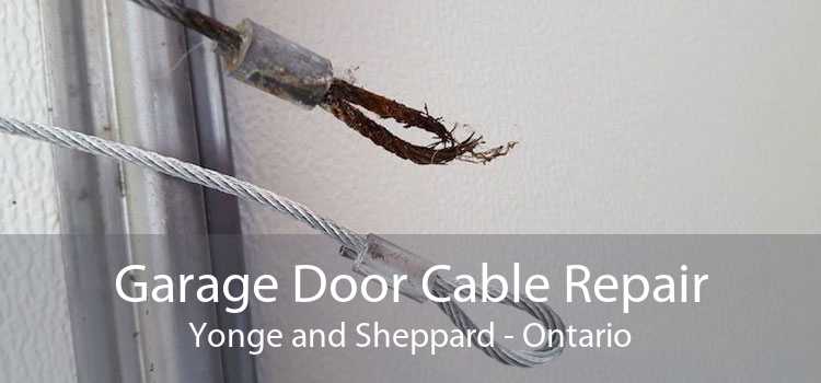 Garage Door Cable Repair Yonge and Sheppard - Ontario
