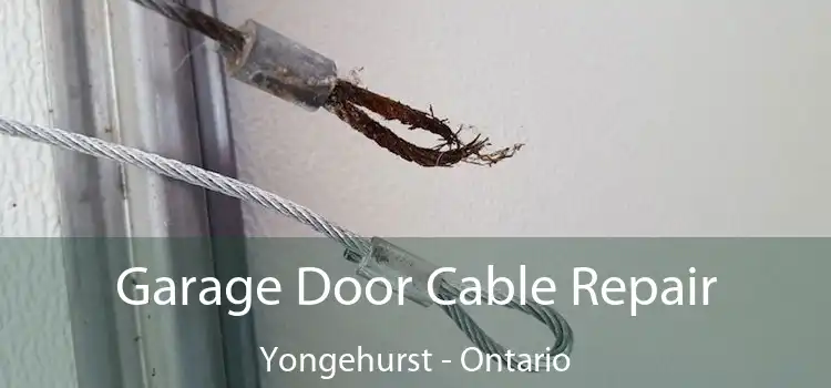 Garage Door Cable Repair Yongehurst - Ontario