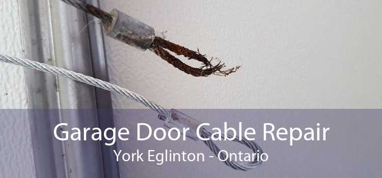 Garage Door Cable Repair York Eglinton - Ontario