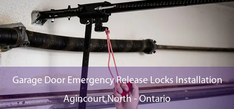 Garage Door Emergency Release Locks Installation Agincourt North - Ontario