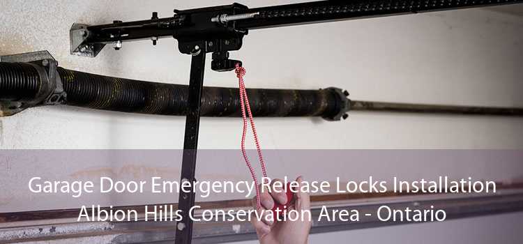 Garage Door Emergency Release Locks Installation Albion Hills Conservation Area - Ontario
