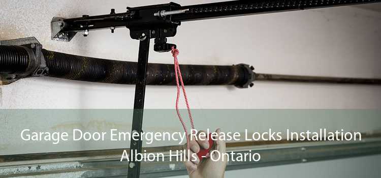 Garage Door Emergency Release Locks Installation Albion Hills - Ontario