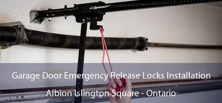 Garage Door Emergency Release Locks Installation Albion Islington Square - Ontario