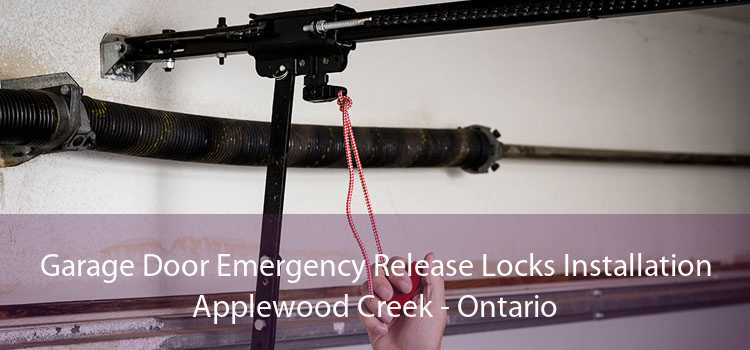Garage Door Emergency Release Locks Installation Applewood Creek - Ontario