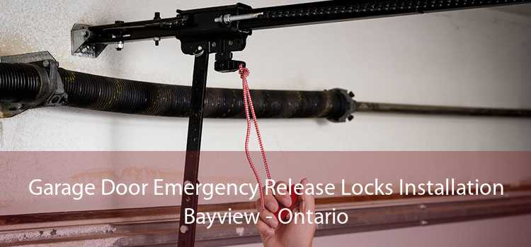 Garage Door Emergency Release Locks Installation Bayview - Ontario