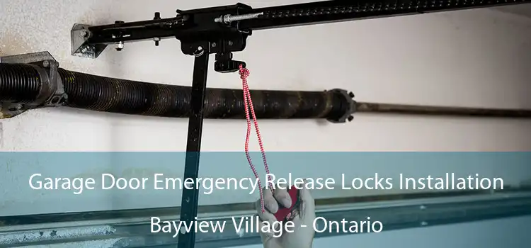 Garage Door Emergency Release Locks Installation Bayview Village - Ontario