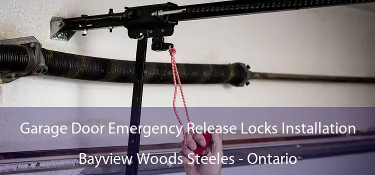 Garage Door Emergency Release Locks Installation Bayview Woods Steeles - Ontario