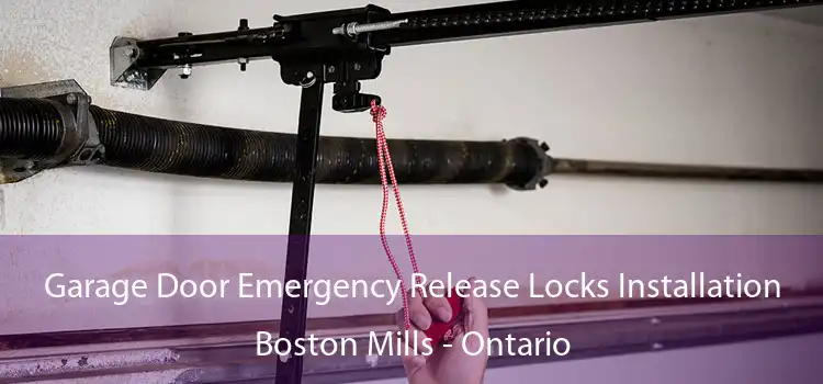 Garage Door Emergency Release Locks Installation Boston Mills - Ontario