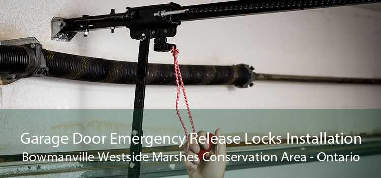 Garage Door Emergency Release Locks Installation Bowmanville Westside Marshes Conservation Area - Ontario