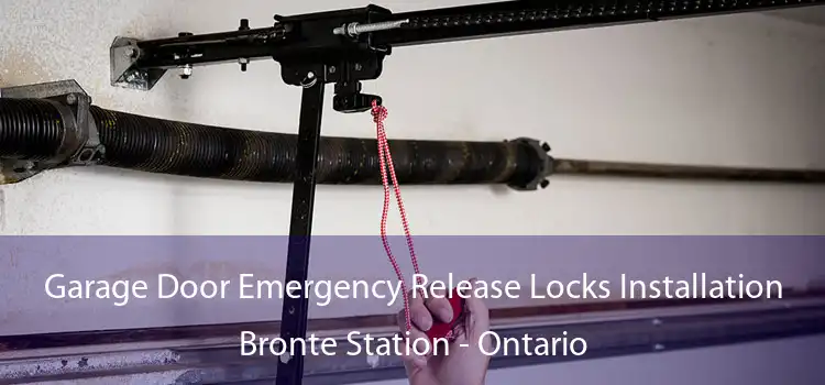 Garage Door Emergency Release Locks Installation Bronte Station - Ontario