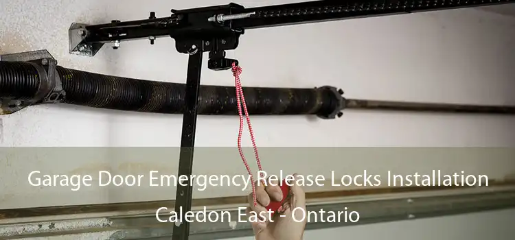 Garage Door Emergency Release Locks Installation Caledon East - Ontario