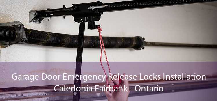 Garage Door Emergency Release Locks Installation Caledonia Fairbank - Ontario
