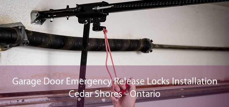 Garage Door Emergency Release Locks Installation Cedar Shores - Ontario