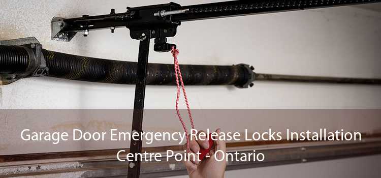 Garage Door Emergency Release Locks Installation Centre Point - Ontario