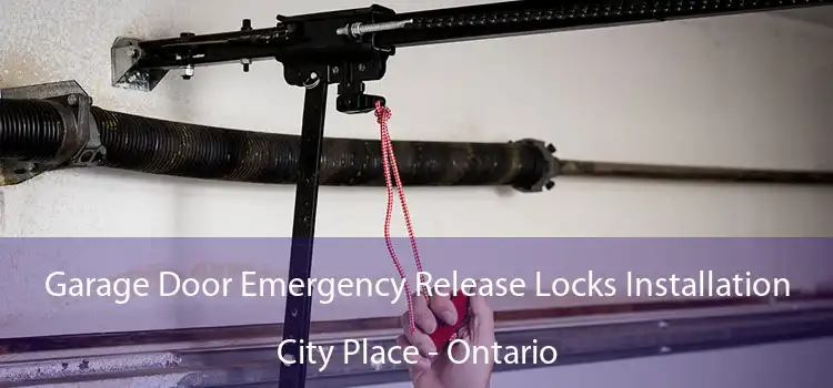 Garage Door Emergency Release Locks Installation City Place - Ontario