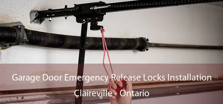 Garage Door Emergency Release Locks Installation Claireville - Ontario