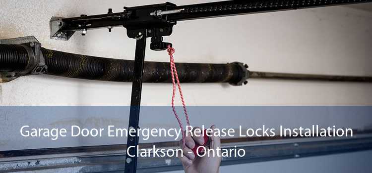 Garage Door Emergency Release Locks Installation Clarkson - Ontario