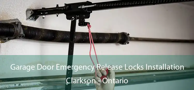 Garage Door Emergency Release Locks Installation Clarkson - Ontario
