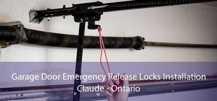 Garage Door Emergency Release Locks Installation Claude - Ontario
