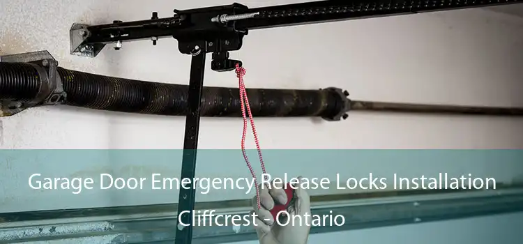 Garage Door Emergency Release Locks Installation Cliffcrest - Ontario