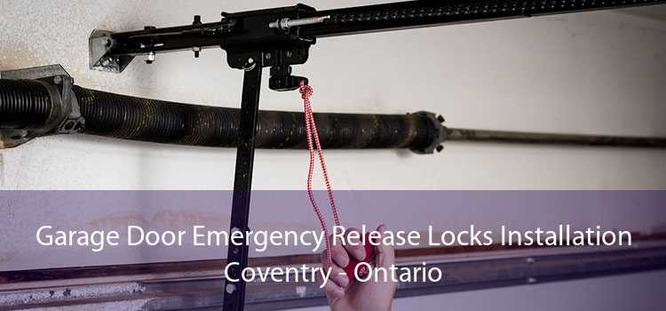 Garage Door Emergency Release Locks Installation Coventry - Ontario