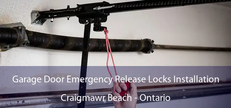 Garage Door Emergency Release Locks Installation Craigmawr Beach - Ontario